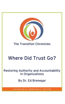 Paperback Where Did Trust Go?: Restoring Authority and Accountability in Organizations Book