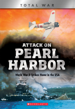 Hardcover Attack on Pearl Harbor (X Books: Total War): World War II Strikes Home in the USA Book