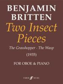 Paperback Benjamin Britten Two Insect Pieces: The Grasshopper/The Wasp (1935) for Oboe and Piano Book