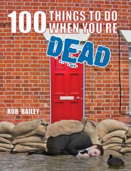 Hardcover 100 Things to Do When You're Dead Book