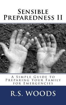 Paperback Sensible Preparedness II: A Simple Guide to Preparing Your Family for Emergencies Book