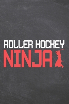 Roller Hockey Ninja: Roller Hockey Notebook, Planner or Journal | Size 6 x 9 | 110 Dot Grid Pages | Office Equipment, Supplies & Gear |Funny Roller Hockey Gift Idea for Christmas or Birthday