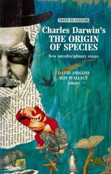 Charles Darwin's the Origin of Species: New Interdisciplinary Essays (Texts in Culture)