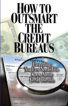 Paperback How to Outsmart The Credit Bureaus Book