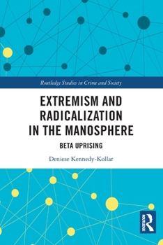 Paperback Extremism and Radicalization in the Manosphere: Beta Uprising Book