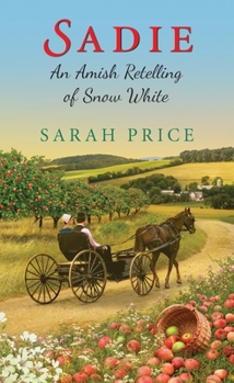 Mass Market Paperback Sadie: An Amish Retelling of Snow White Book