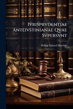 Paperback Ivrisprvdentiae Anteivstinianae Qvae Svpersvnt [Latin] Book