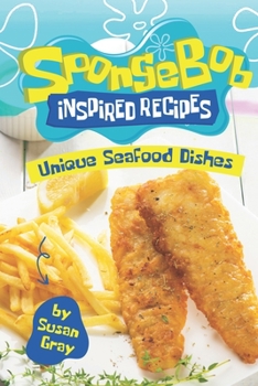 Sponge Bob Inspired Recipes: Unique Seafood Dishes
