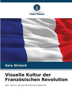 Visuelle Kultur der Französischen Revolution (German Edition)
