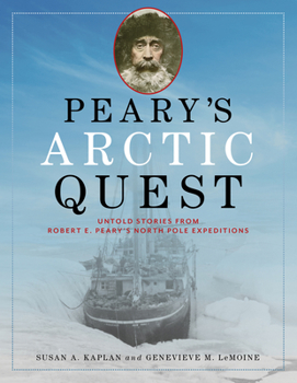 Paperback Peary's Arctic Quest: Untold Stories from Robert E. Peary's North Pole Expeditions Book