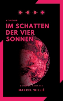 Vondur - Im Schatten der vier Sonnen: Science Fiction & Fantasy Roman