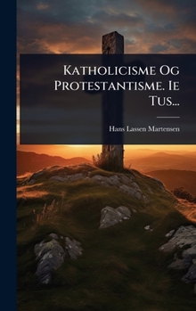 Hardcover Katholicisme Og Protestantisme. Ie Tus... [Danish] Book
