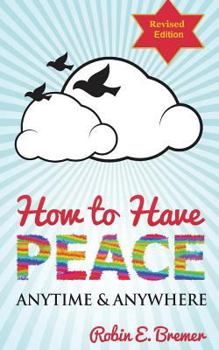 Paperback How to Have Peace: Anytime & Anywhere Book