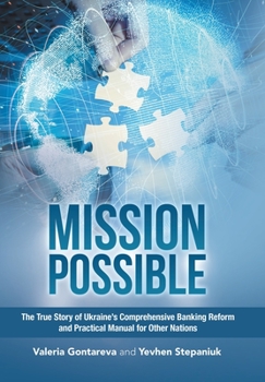 Hardcover Mission Possible: The True Story of Ukraine's Comprehensive Banking Reform and Practical Manual for Other Nations Book