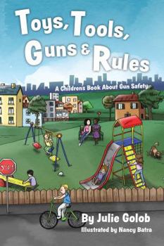 Paperback Toys, Tools, Guns & Rules: A Children's Book About Gun Safety Book