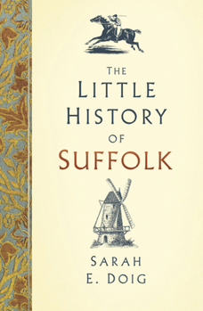 Hardcover The Little History of Suffolk Book