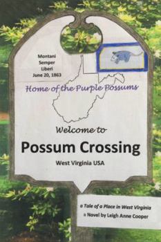 Hardcover Possum Crossing: A Tale of a Place in West Virginia Book