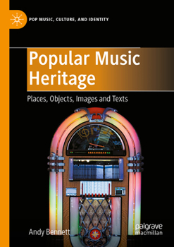 Paperback Popular Music Heritage: Places, Objects, Images and Texts Book