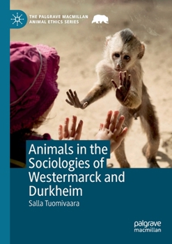 Paperback Animals in the Sociologies of Westermarck and Durkheim Book