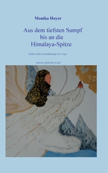 Hardcover Aus dem tiefsten Sumpf bis an die Himalaya-Spitze [German] Book