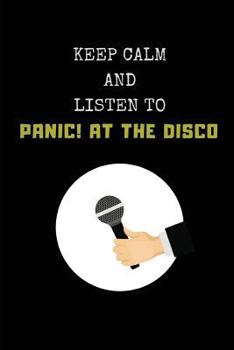Paperback Keep Calm and Listen to Panic! at the Disco: Composition Note Book Journal Book