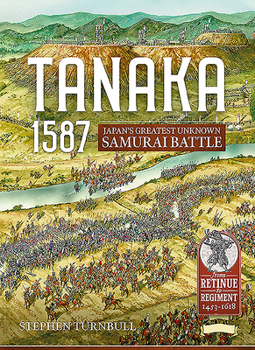 Paperback Tanaka 1587: Japan's Greatest Unknown Samurai Battle Book