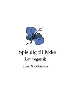 Paperback Spis dig til lykke: Lev vegansk [Danish] Book