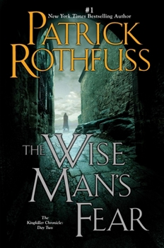 The Wise Man's Fear - Book #2 of the Kingkiller Chronicle