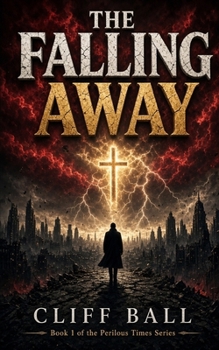 The Falling Away - Book #1 of the Perilous Times