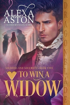 To Win a Widow - Book #5 of the Soldiers and Soulmates