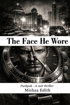 Paperback The Face He Wore: Pushpak - A Noir Thriller Book
