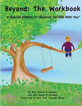 Paperback Beyond: The Workbook: A Special Edition of Beyond, Yet Still With You Book