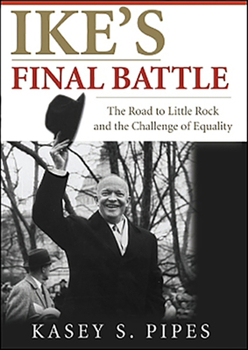 Hardcover Ike's Final Battle: The Road to Little Rock and the Challenge of Equality Book