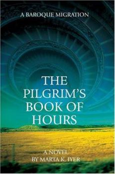 Paperback The Pilgrim's Book of Hours: A Baroque Migration Book