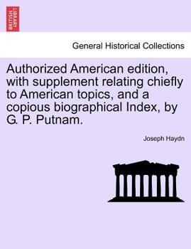 Authorized American edition, with supplement relating chiefly to American topics, and a copious biographical Index, by G. P. Putnam.