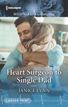 Mass Market Paperback Heart Surgeon to Single Dad (Harlequin Medical Romance) Book
