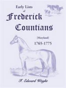 Paperback Early Lists of Frederick County, Maryland 1765-1775 Book