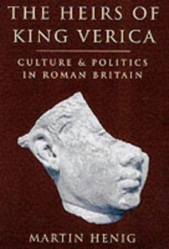 Paperback The Heirs of King Verica: Culture and Politics in Roman Britain Book