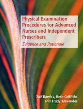 Advanced Physical Examination Skills: An Evidence Based Guide for Nurses and Non-medical Prescribers