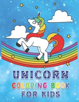 Unicorn Coloring Book For Kids: Coloring and Activity Book The Perfect Magical Gift For Boys & Girls
