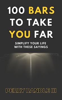 Hardcover 100 Bars to Take You Far: Simplify Your Life with These Sayings Book