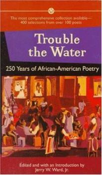 Mass Market Paperback Trouble the Water: 250 Years of African American Poetry Book