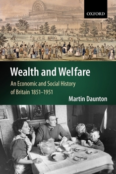 Paperback Wealth and Welfare: An Economic and Social History of Britain, 1851-1951 Book