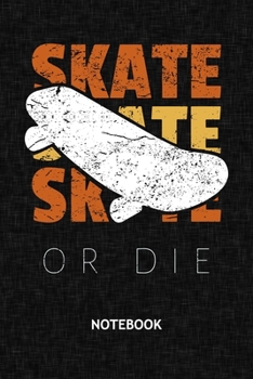 Paperback Skate Or Die: Skateboard Lover NOTEBOOK Grid-lined 6x9 - Skateboarding Journal A5 Gridded - Skater Planner Skater Sayings 120 Pages Book