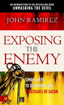 Paperback Exposing the Enemy: Simple Keys to Defeating the Strategies of Satan Book