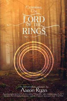Paperback Examining The Lord of the Rings: An independent critique by Aaron Ryan Book
