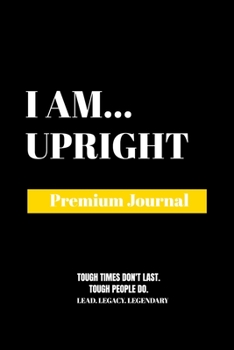 Paperback I Am Upright: Premium Journal Book