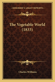 Paperback The Vegetable World (1833) Book
