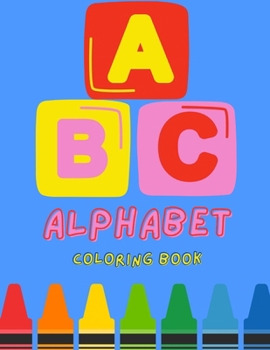 Paperback ABC Coloring Book for Toddlers and Kids Ages 1, 2 & 3: Includes Letter Tracing Activity Sheets, Every Day Things To Color and Learn Book