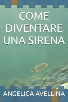 Paperback Come Diventare Una Sirena [Italian] Book